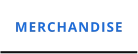 MERCHANDISE